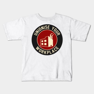 Unionise Your Workplace Kids T-Shirt